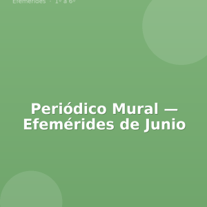 Periódico Mural — Efemérides de Junio